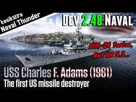 [War Thunder Dev 2.48] USS Charles F. Adams (1961) : Charles F. Adams Class Destroyer