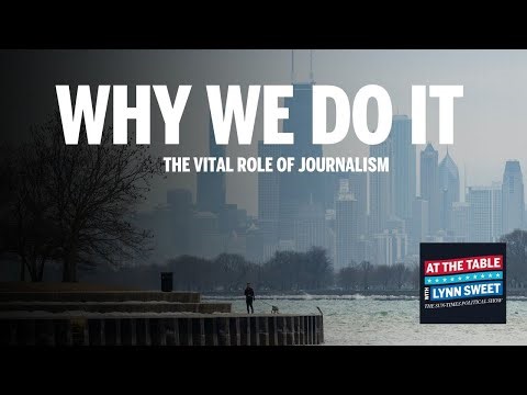 The vital role of journalism in troubled times | At the Table with Lynn Sweet
