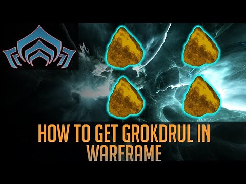 Where to get Grokdrul in Warframe (UPDATED)