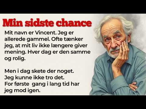 Min sidste chance | Learn Danish with Stories | Danish Stories