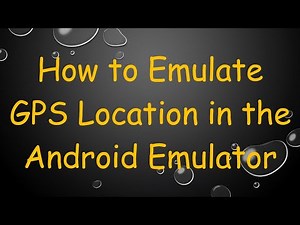 How to Emulate GPS Location in the Android Emulator