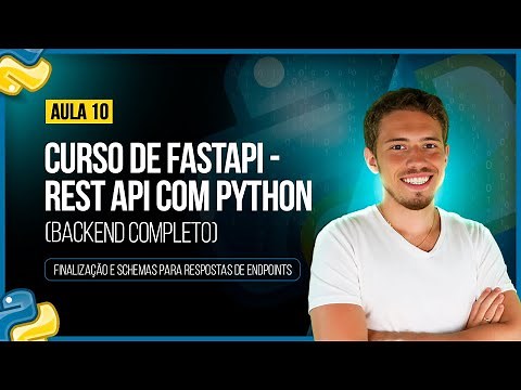 Curso de FastAPI - Rest API com Python - Aula 10: Finalização e Schemas para respostas de endpoints