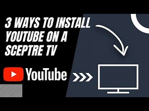 How to Install YouTube on ANY Sceptre TV (3 Different Ways)