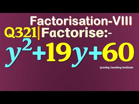 Q321 | Factorise y^2+19y+60 | Factorise y square + 19 y + 60 | Factorise y2 + 19y + 60 | Class VIII