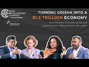 Odisha’s People-Led Growth Model | India Development Compass Ep.1 by Outlook Business & Palladium