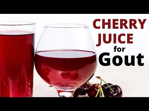 Is Cherry Juice Good for Gout ? Use Tart Cherry for Gout Pain Relief.