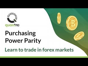 What is Purchasing Power Parity? | Value Strategy in Forex | Quantra Course