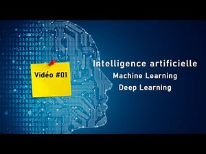 Machine Learning #01 : Intelligence artificielle, Machine Learning et Deep Learning