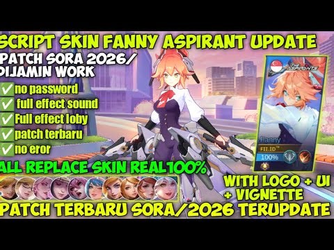 SCRIPT SKIN FANNY + LOGO FULL EFFECT TERBARU PATCH SORA NO PASSWORD ‼️