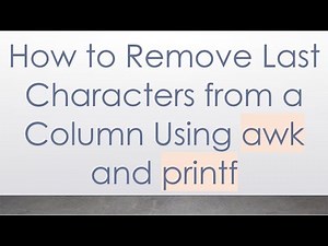 How to Remove Last Characters from a Column Using awk and printf