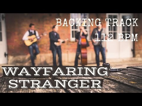 WAYFARING STRANGER - Bluegrass Backing Track 112 BPM