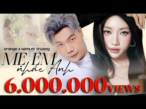Orange x Hamlet Trương - Mẹ Em Nhắc Anh | OFFICIAL MV