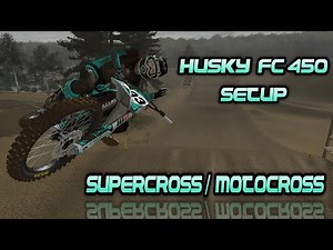 Husqvarna FC450 / Husky Setup MX Bikes Supercross / Motocross