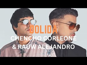 Chencho Corleone & Rauw Alejandro - Dolida (Letra Oficial | Official Lyric Video)