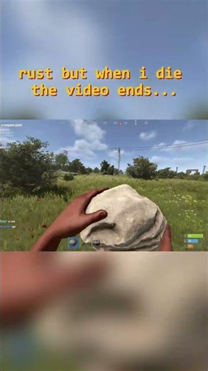 rust but when i die the video ends...