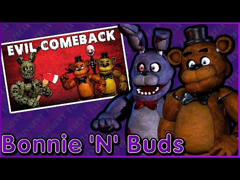 Freddy and Bonnie React to Freddy Fazbear and Friends "Evil Comeback" || Bonnie 'N' Buds