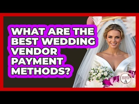 What Are The Best Wedding Vendor Payment Methods? - Wedding Trends Now