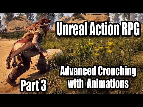 Advanced Crouching with Animations - #3 Creating Action RPG with Unreal Engine 4