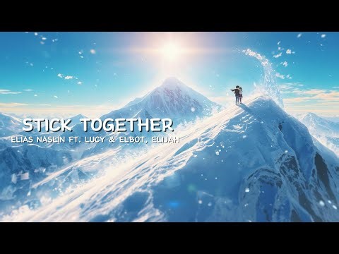 Nightcore - Stick Together | Elias Naslin ft. Lucy & Elbot, Elijah (lyrics)
