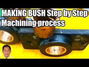 MAKING BUSH STEP BY STEP MACHINING PROCESS