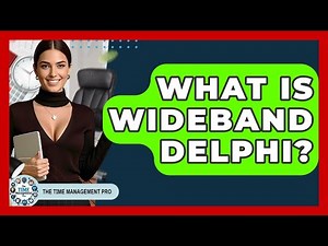 What Is Wideband Delphi? - The Time Management Pro