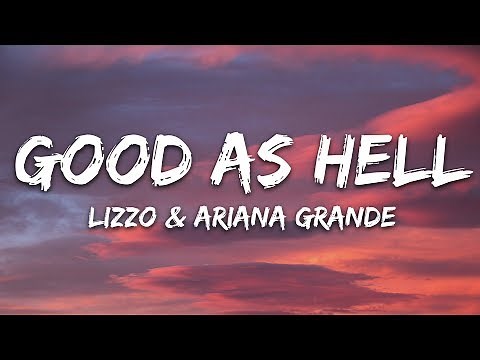Lizzo, Ariana Grande - Good As Hell (Lyrics)