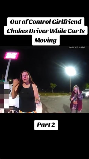 Out of Control Girlfriend Chokes Driver While Car Is Moving #police #policeofficer #cops #bodycam