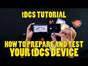 tDCS Tutorial #1 - How to prepare and test your tDCS Device.