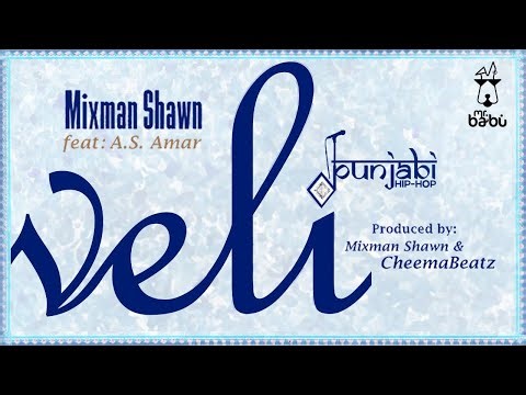 Veli - Punjabi Hip Hop Song | Mixman Shawn Feat. A.S. Amar | Cheema Beatz
