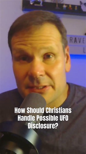 How Should Christians Handle Possible UFO Disclosure?
