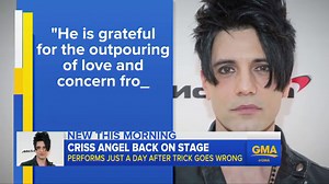 Magician Criss Angel back on stage after a stunt that went wrong landed him in the hospital