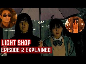 Light Shop Episode 2 | Breakdown, Recap and Explained | Hulu K Drama