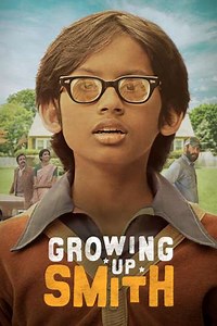 Growing Up Smith (2017) - Movie