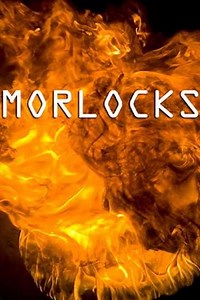 Morlocks - Movie