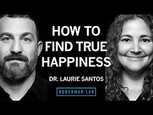 How to Achieve True Happiness Using Science-Based Protocols | Dr. Laurie Santos