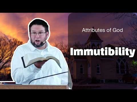Immutability | The Attributes of God