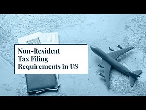 Non-Resident Tax Filing Requirements in US