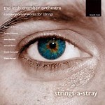 The Irish Chamber Orchestra - Strings A-Stray
