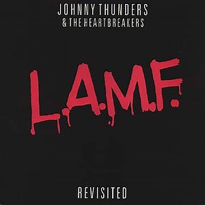 Johnny Thunders & The Heartbreakers - L.A.M.F. Revisited