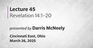 45: World News & Prophecy - Revelation 14:1-20