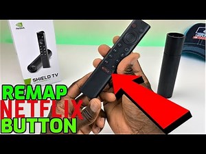 REMAP NETFLIX BUTTON ON THE 2019 NVIDIA SHIELD TV REMOTE