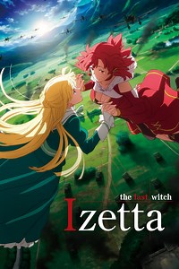 Izetta: The Last Witch Summary, Trailer, Season List, Cast, Where to Watch and More
