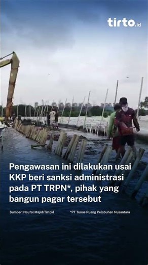 PT TRPN Bongkar Sendiri Pagar Laut