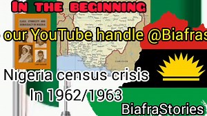 #Biafrans, #Documentary on your desk #Nigeria #census crisis in 1962-1962 | Biafra stories
