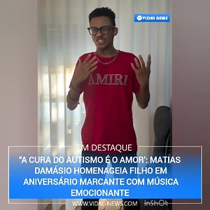 “‘A cura do autismo é o amor’: Matias Damásio homenageia filho em aniversário marcante com música emocionante. Confira abaixo 👇🏾 | Vidal News