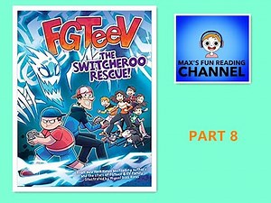 Reading FGTEEV The Switcheroo Rescue Part 8