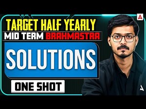 Solutions Chemistry Class 12 In ONE SHOT | NCERT 12th Full Chapter-1 for Boards (2025-26) Hemant Sir