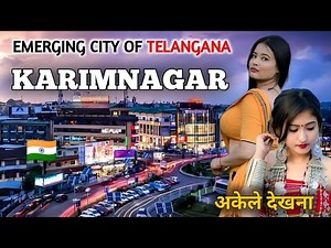 Karimnagar City | The emerging Commercial hub of Telangana 🇮🇳🍀