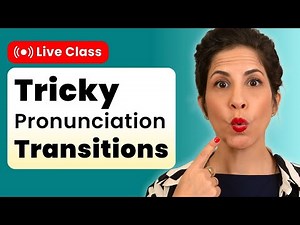 Pronunciation challenges - Tricky Transitions | Live English Class