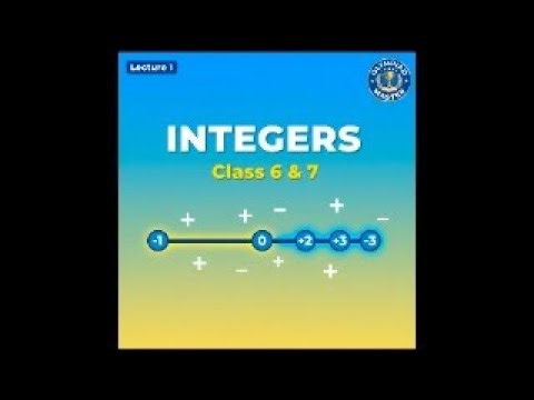Integers for Class 6 & 7 Lecture 1